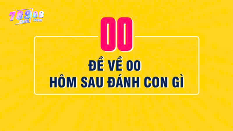 Đề về 00 hôm sau đánh lô gì?